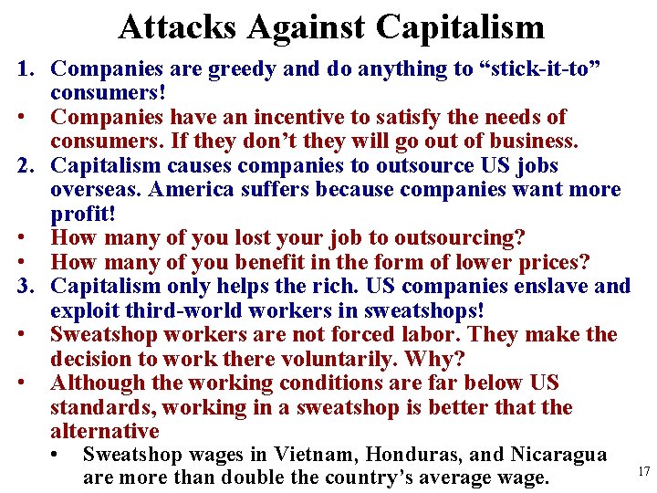 Attacks Against Capitalism 1. Companies are greedy and do anything to “stick-it-to” consumers! •