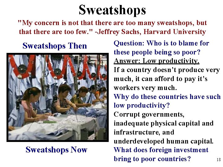 Sweatshops "My concern is not that there are too many sweatshops, but that there