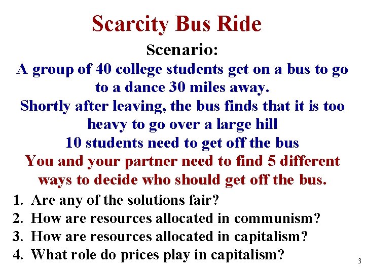 Scarcity Bus Ride Scenario: A group of 40 college students get on a bus