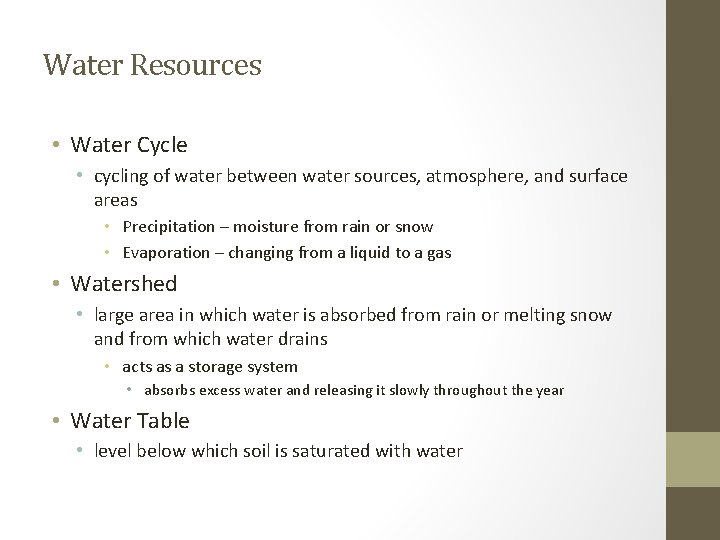 Water Resources • Water Cycle • cycling of water between water sources, atmosphere, and