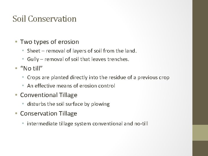 Soil Conservation • Two types of erosion • Sheet – removal of layers of