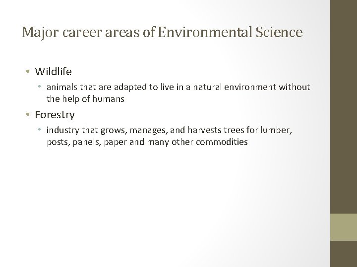 Major career areas of Environmental Science • Wildlife • animals that are adapted to