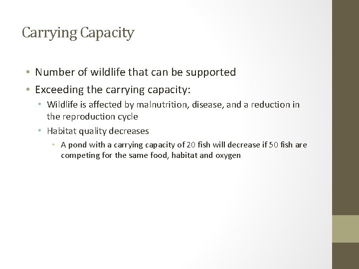 Carrying Capacity • Number of wildlife that can be supported • Exceeding the carrying