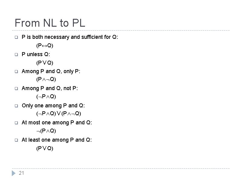 From NL to PL q P is both necessary and sufficient for Q: (P↔Q)