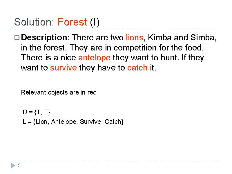 Solution: Forest (I) q Description: There are two lions, Kimba and Simba, in the