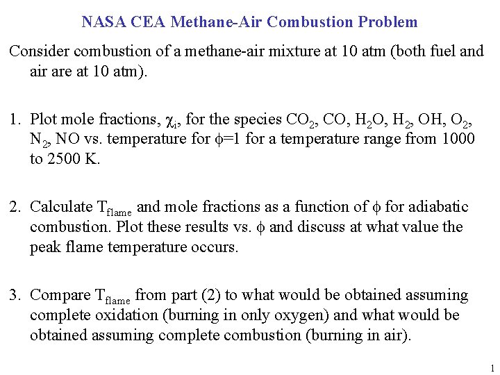 NASA CEA Methane-Air Combustion Problem Consider combustion of a methane-air mixture at 10 atm