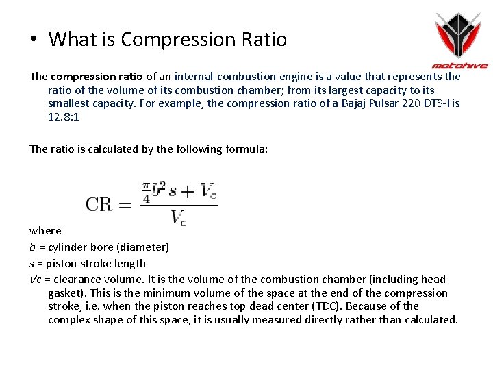  • What is Compression Ratio The compression ratio of an internal-combustion engine is