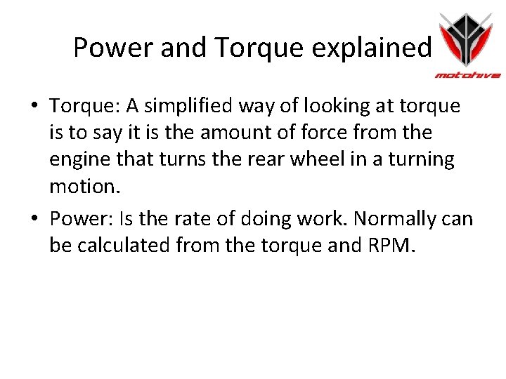 Power and Torque explained • Torque: A simplified way of looking at torque is