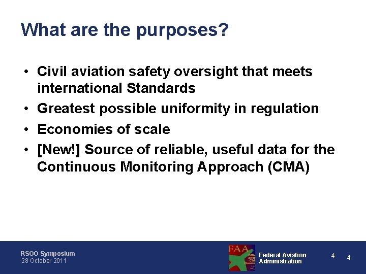 What are the purposes? • Civil aviation safety oversight that meets international Standards •