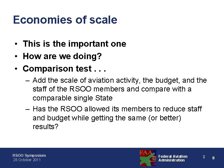 Economies of scale • This is the important one • How are we doing?