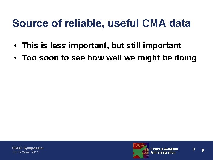 Source of reliable, useful CMA data • This is less important, but still important