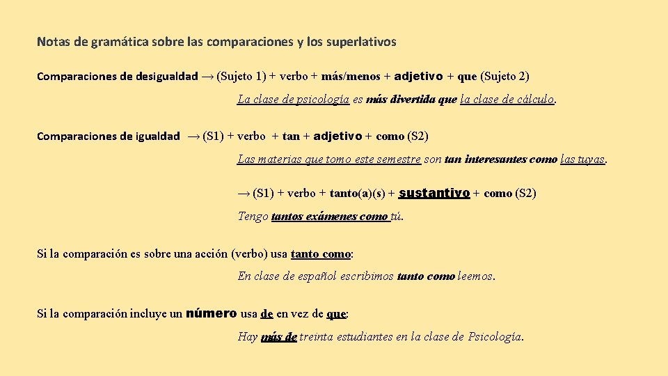 Notas de gramática sobre las comparaciones y los superlativos Comparaciones de desigualdad → (Sujeto