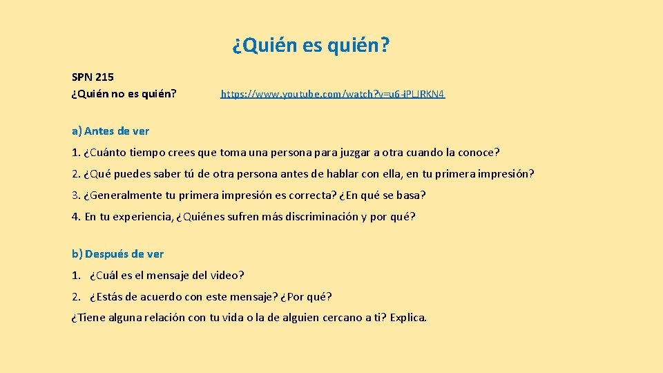 ¿Quién es quién? SPN 215 ¿Quién no es quién? https: //www. youtube. com/watch? v=u