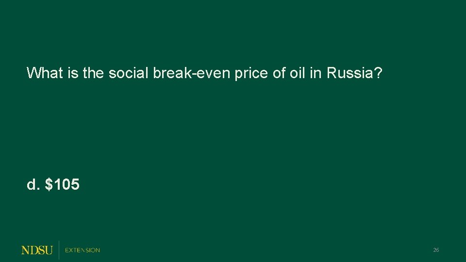 What is the social break-even price of oil in Russia? d. $105 26 