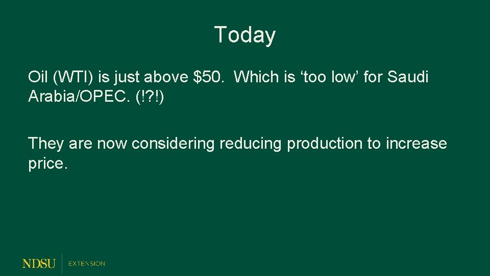 Today Oil (WTI) is just above $50. Which is ‘too low’ for Saudi Arabia/OPEC.