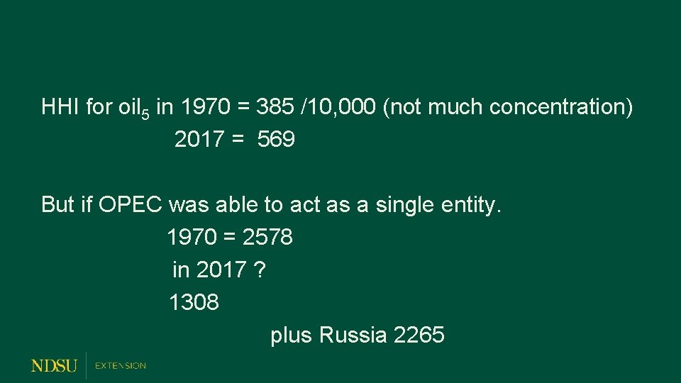 HHI for oil 5 in 1970 = 385 /10, 000 (not much concentration) 2017