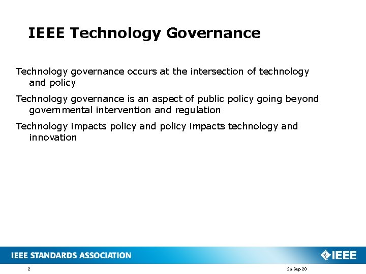 IEEE Technology Governance Technology governance occurs at the intersection of technology and policy Technology