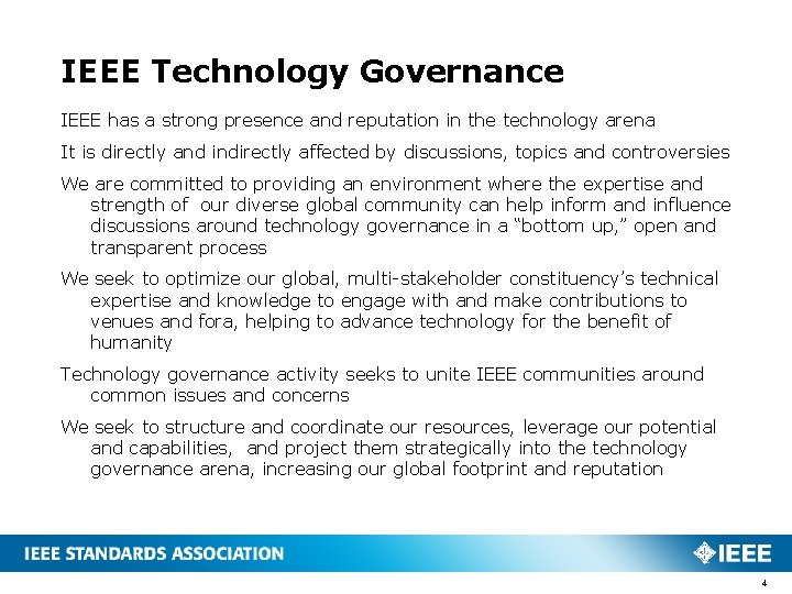IEEE Technology Governance IEEE has a strong presence and reputation in the technology arena