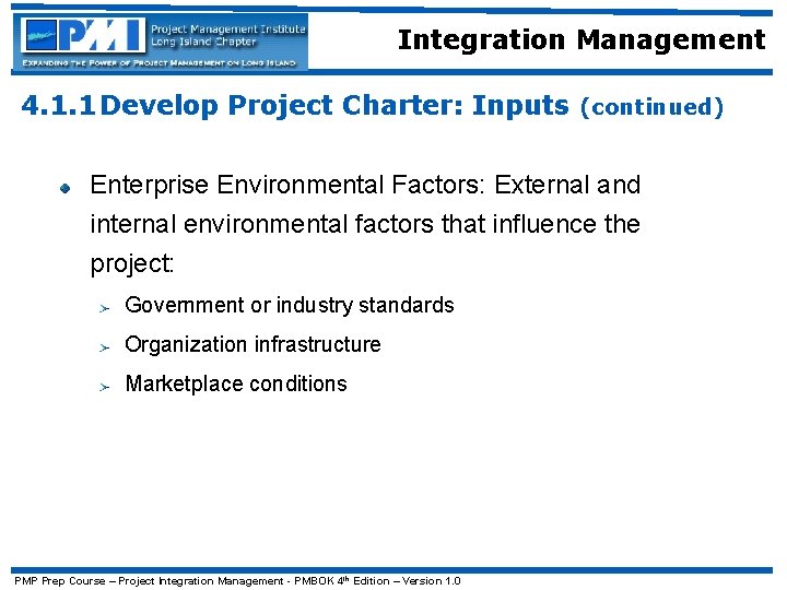 Integration Management 4. 1. 1 Develop Project Charter: Inputs (continued) Enterprise Environmental Factors: External