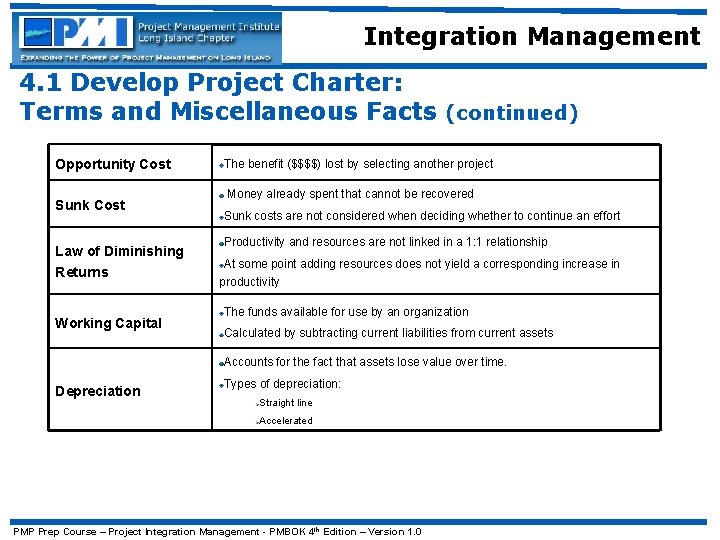 Integration Management 4. 1 Develop Project Charter: Terms and Miscellaneous Facts (continued) Opportunity Cost