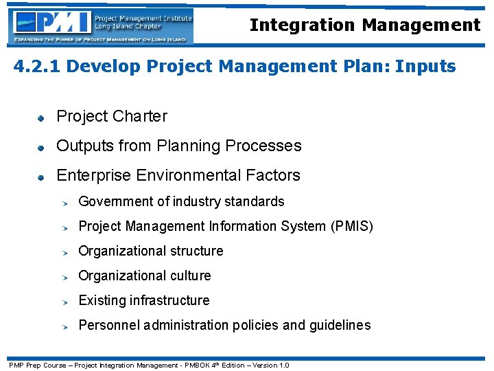 Integration Management 4. 2. 1 Develop Project Management Plan: Inputs Project Charter Outputs from