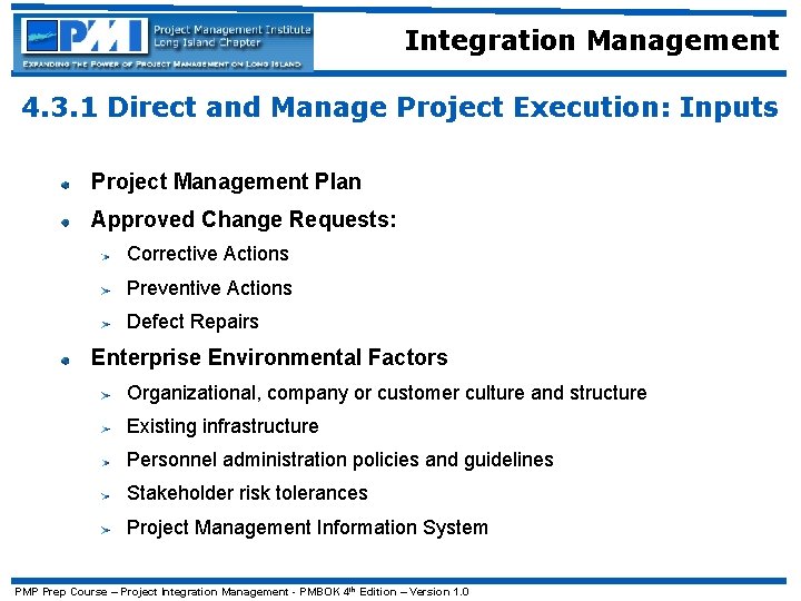 Integration Management 4. 3. 1 Direct and Manage Project Execution: Inputs Project Management Plan