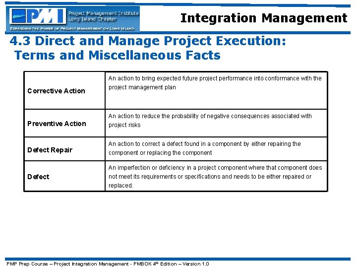 Integration Management 4. 3 Direct and Manage Project Execution: Terms and Miscellaneous Facts Corrective