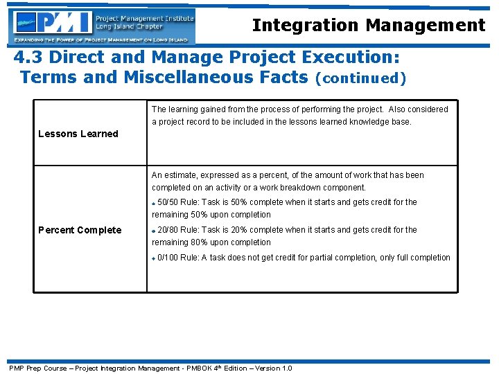 Integration Management 4. 3 Direct and Manage Project Execution: Terms and Miscellaneous Facts (continued)