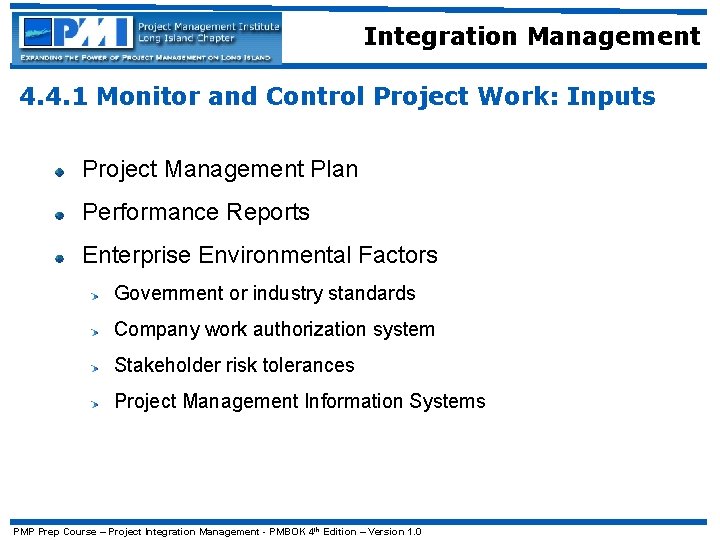 Integration Management 4. 4. 1 Monitor and Control Project Work: Inputs Project Management Plan