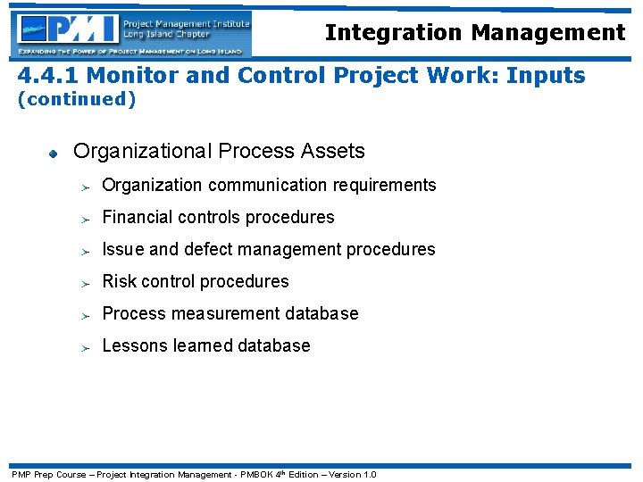 Integration Management 4. 4. 1 Monitor and Control Project Work: Inputs (continued) Organizational Process