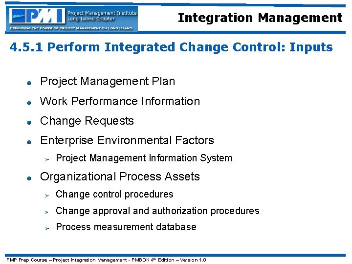 Integration Management 4. 5. 1 Perform Integrated Change Control: Inputs Project Management Plan Work