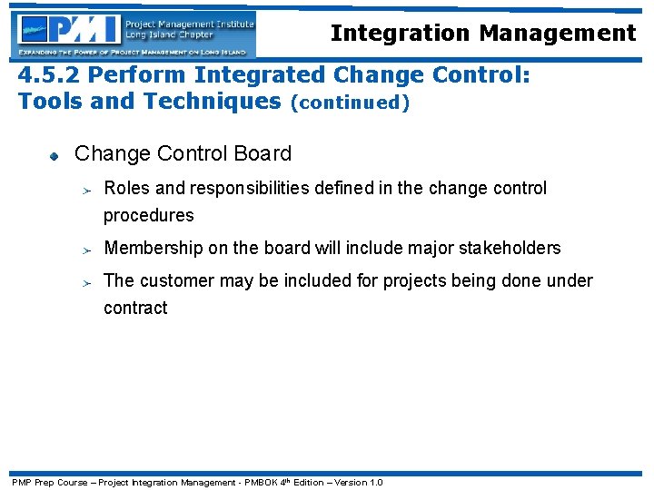 Integration Management 4. 5. 2 Perform Integrated Change Control: Tools and Techniques (continued) Change