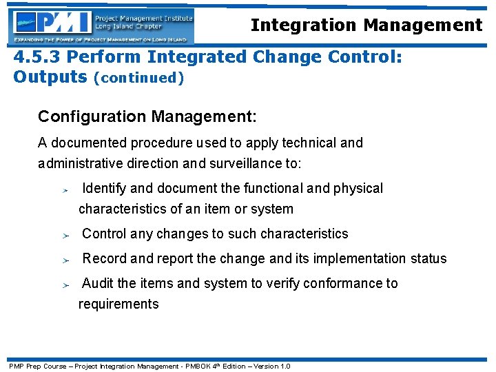 Integration Management 4. 5. 3 Perform Integrated Change Control: Outputs (continued) Configuration Management: A