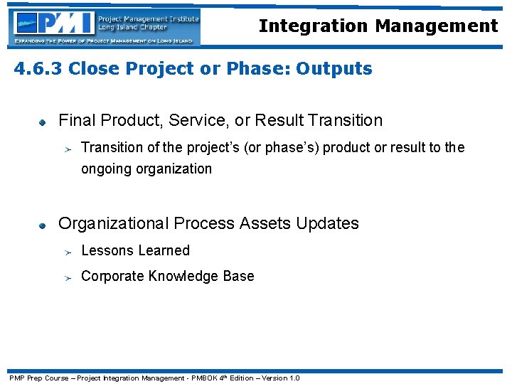 Integration Management 4. 6. 3 Close Project or Phase: Outputs Final Product, Service, or