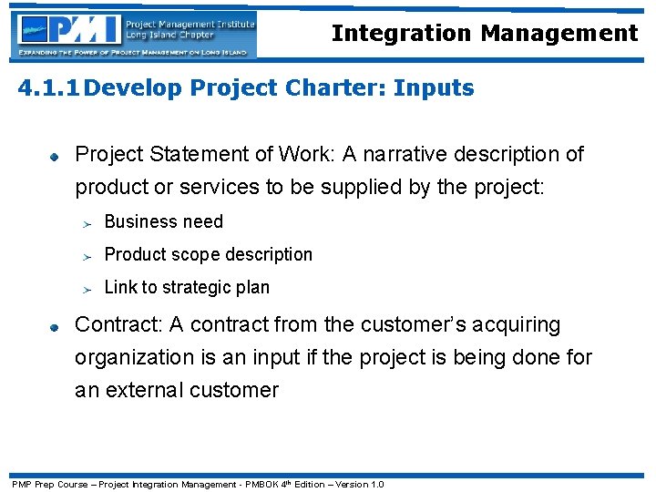 Integration Management 4. 1. 1 Develop Project Charter: Inputs Project Statement of Work: A