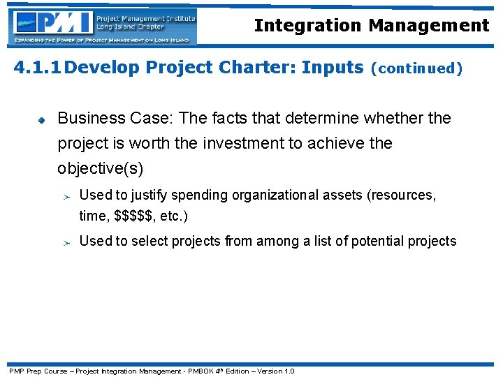 Integration Management 4. 1. 1 Develop Project Charter: Inputs (continued) Business Case: The facts