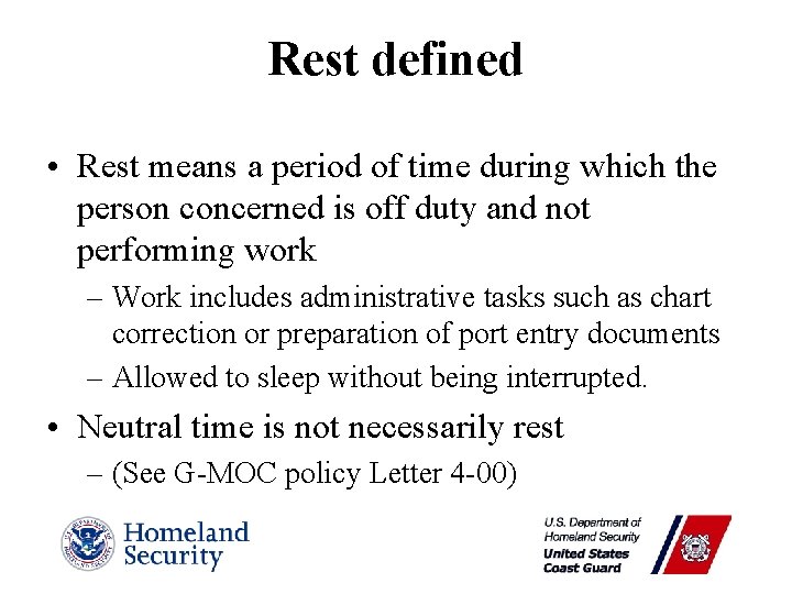 Rest defined • Rest means a period of time during which the person concerned