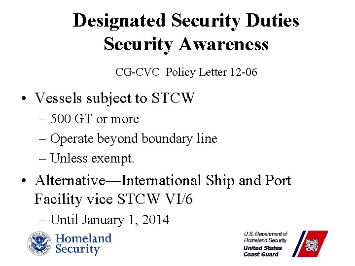 Designated Security Duties Security Awareness CG-CVC Policy Letter 12 -06 • Vessels subject to