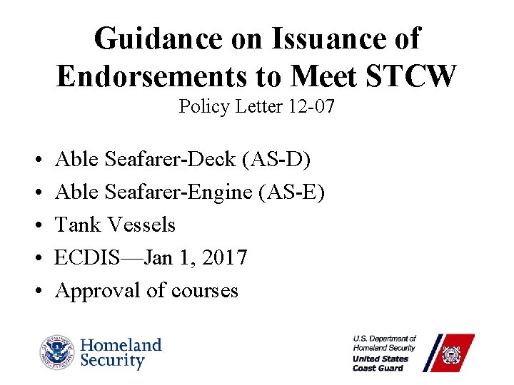 Guidance on Issuance of Endorsements to Meet STCW Policy Letter 12 -07 • •