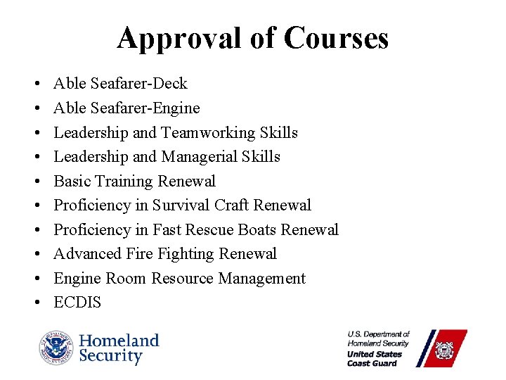 Approval of Courses • • • Able Seafarer-Deck Able Seafarer-Engine Leadership and Teamworking Skills