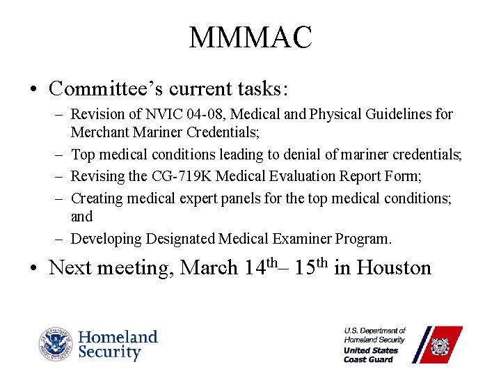 MMMAC • Committee’s current tasks: – Revision of NVIC 04 -08, Medical and Physical