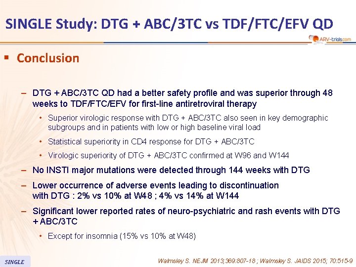 SINGLE Study: DTG + ABC/3 TC vs TDF/FTC/EFV QD § Conclusion – DTG +