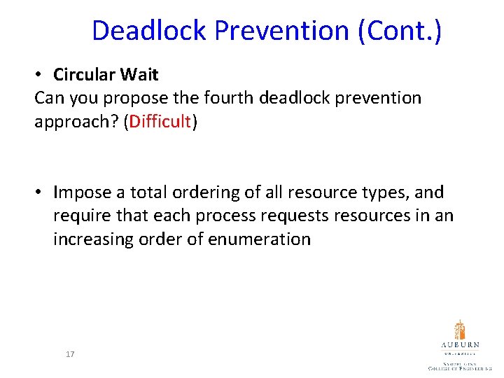 Deadlock Prevention (Cont. ) • Circular Wait Can you propose the fourth deadlock prevention