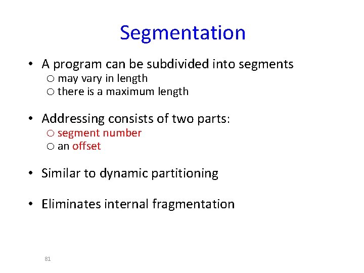 Segmentation • A program can be subdivided into segments o may vary in length