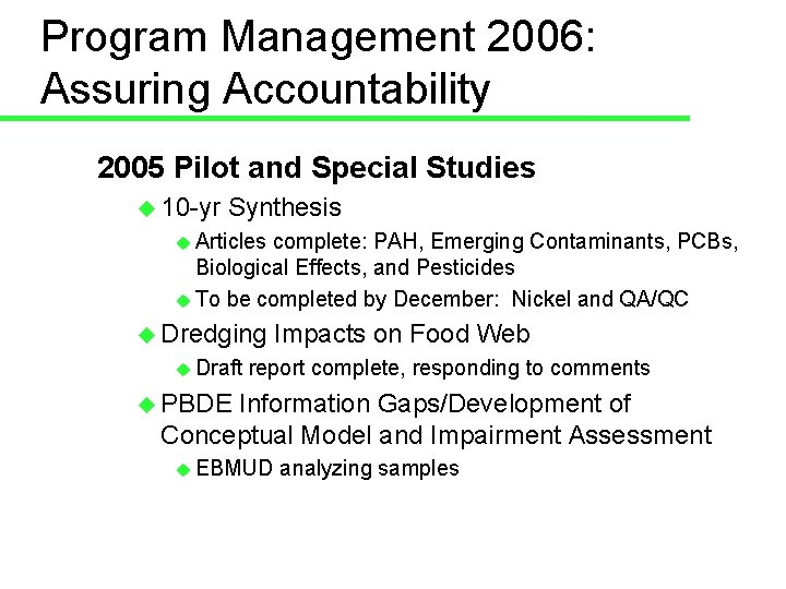 Program Management 2006: Assuring Accountability 2005 Pilot and Special Studies u 10 -yr Synthesis