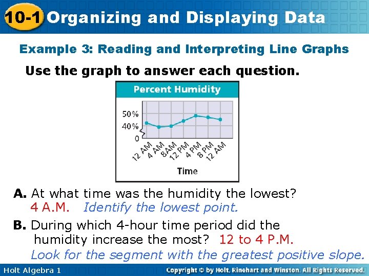 10 -1 Organizing and Displaying Data Example 3: Reading and Interpreting Line Graphs Use