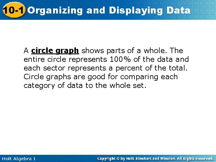 10 -1 Organizing and Displaying Data A circle graph shows parts of a whole.