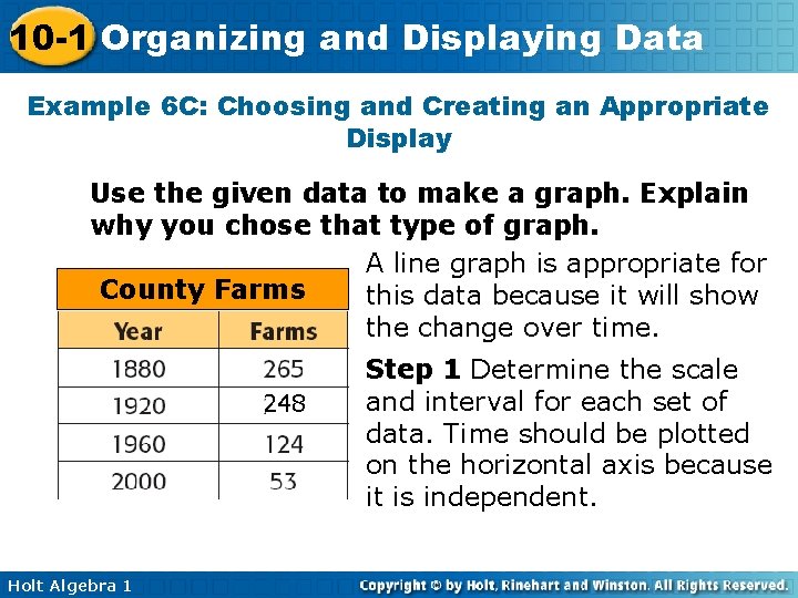 10 -1 Organizing and Displaying Data Example 6 C: Choosing and Creating an Appropriate