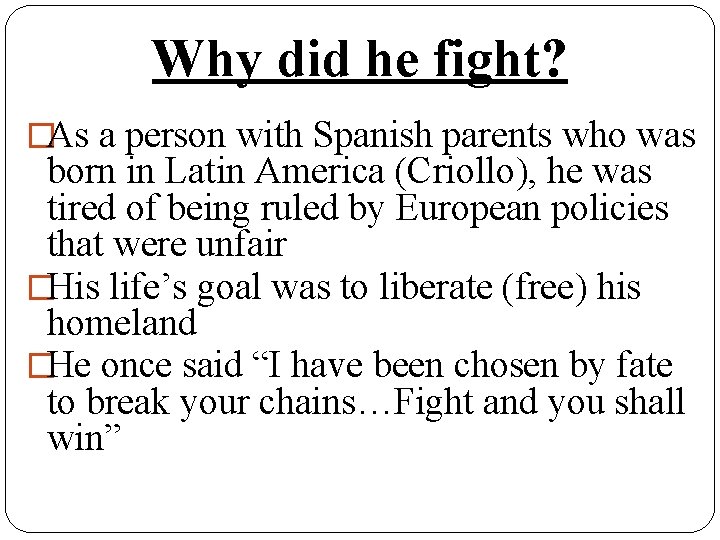 Why did he fight? �As a person with Spanish parents who was born in