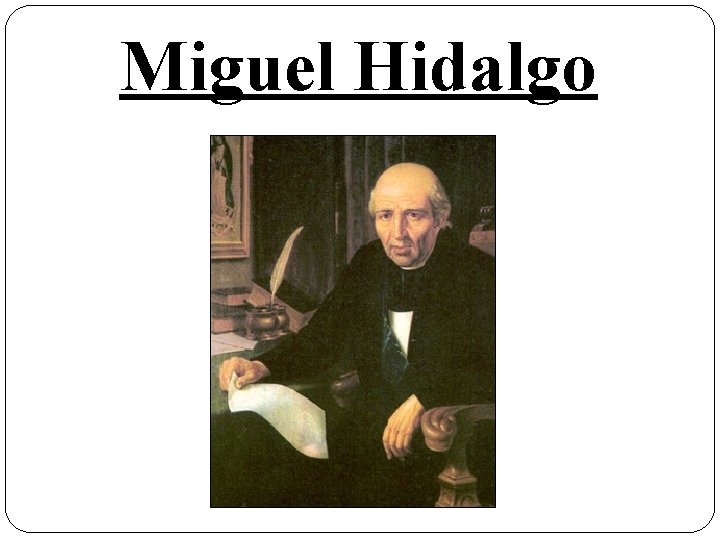 Miguel Hidalgo 